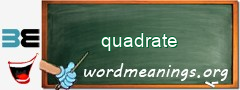 WordMeaning blackboard for quadrate